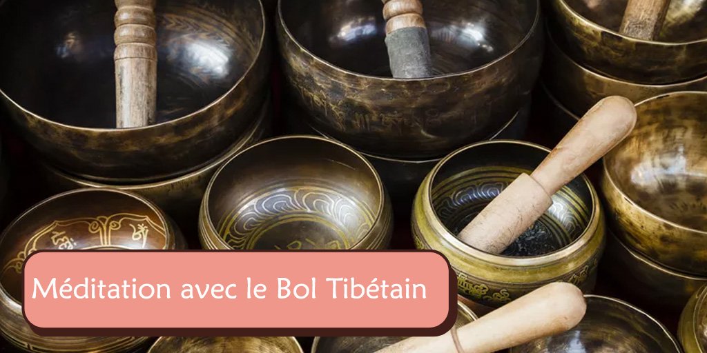 Méditation avec le Bol Tibétain